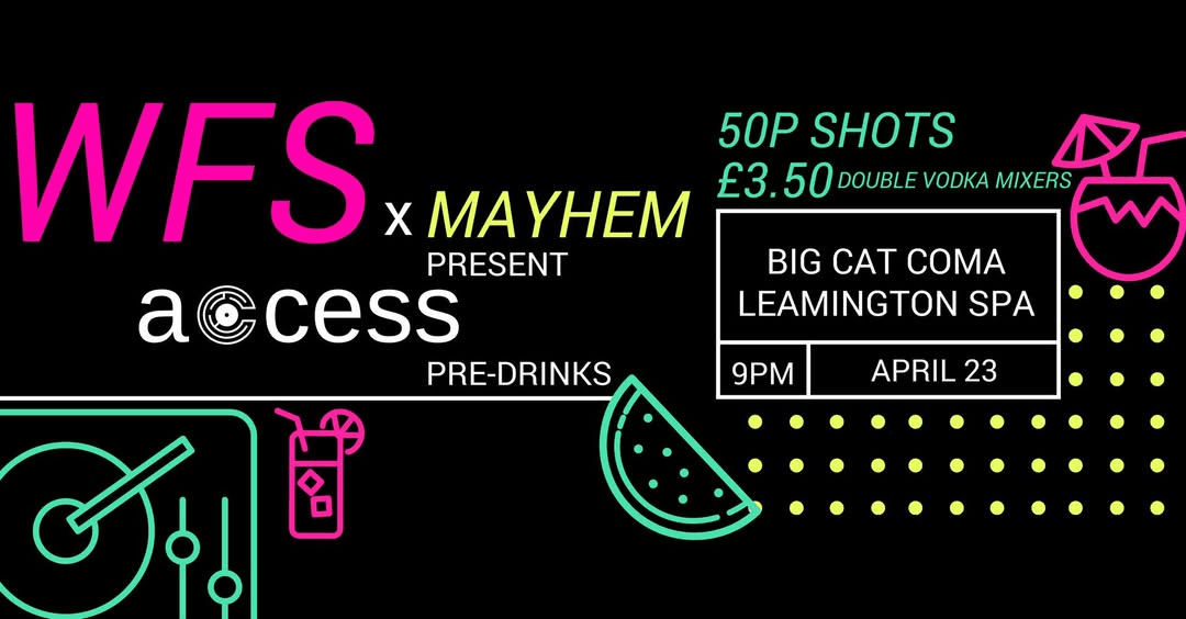 WFS x Mayhem Big Cat Coma Access pre-drinks flyer