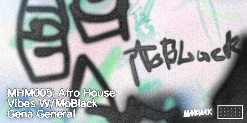 MHM005: Afro House Vibes with MoBlack and Gena General event flyer